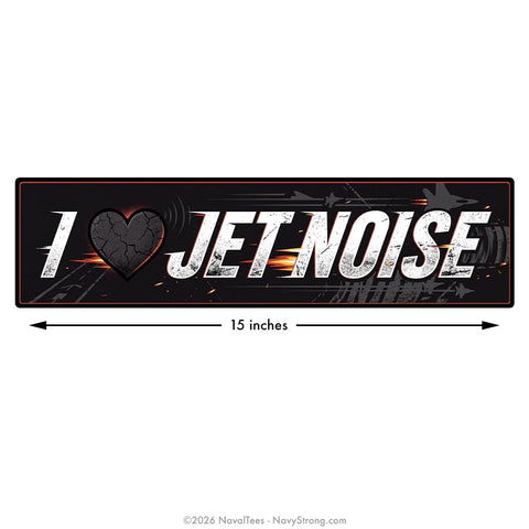 "Jet Noise Bumper Sticker" | 15 inch Vinyl Decal