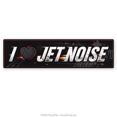 "Jet Noise Bumper Sticker" | 15 inch Vinyl Decal